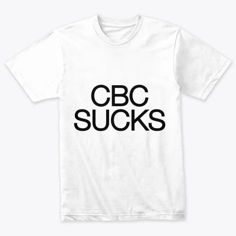 CBC SUCKS TSHIRT