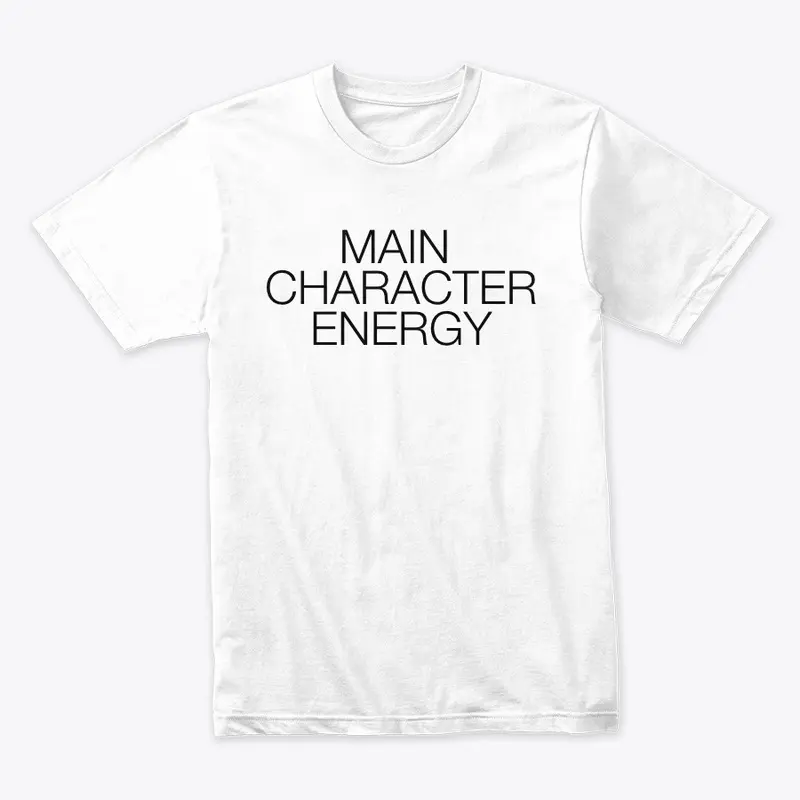 MAIN CHARACTER ENERGY TSHIRT