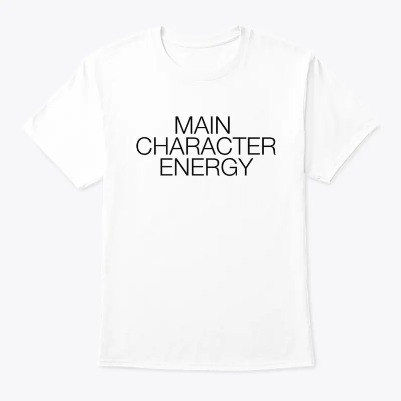 MAIN CHARACTER ENERGY TSHIRT